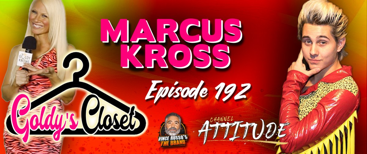 Marcus Cross R&b GOLDY’S CLOSET – MARCUS KROSS – Vince Russo's The Brand